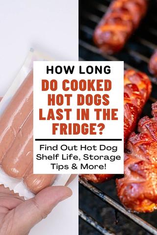What’s TheShelf Life Of Hot DogsIn TheFridge?