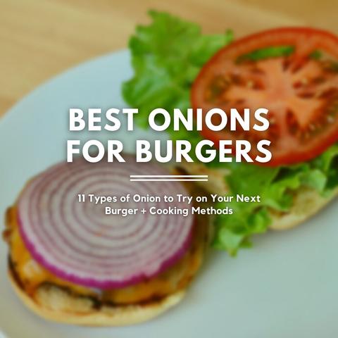 Types of Onions for Burgers