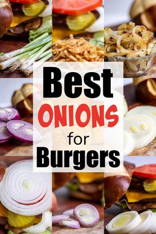 Best Onions for Hamburgers