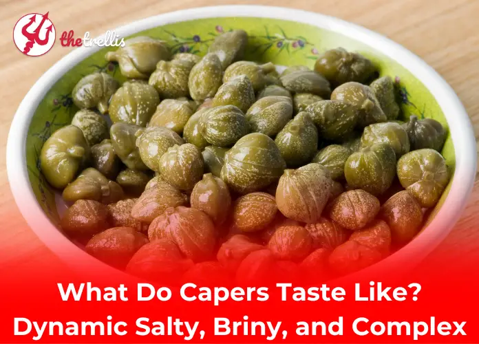 What Do Capers Taste Like?