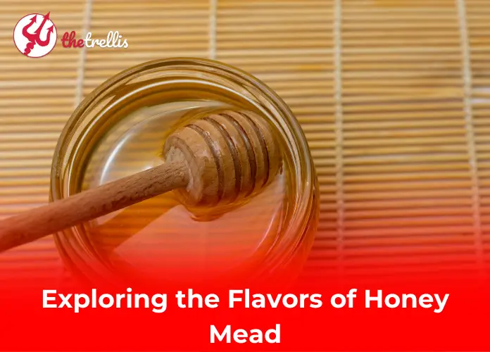 Exploring the Flavors of Honey Mead