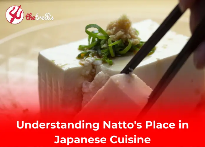 Understanding Natto's Place in Japanese Cuisine