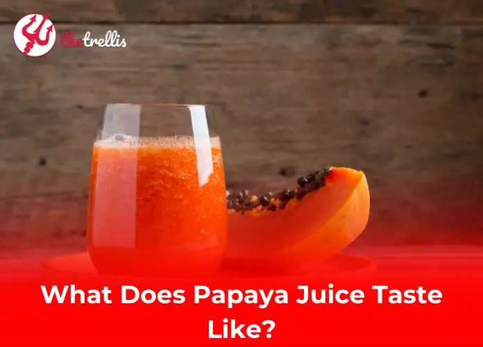 What Does Papaya Juice Taste Like?