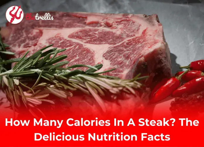 How Many Calories In A Steak? The Delicious Nutrition Facts