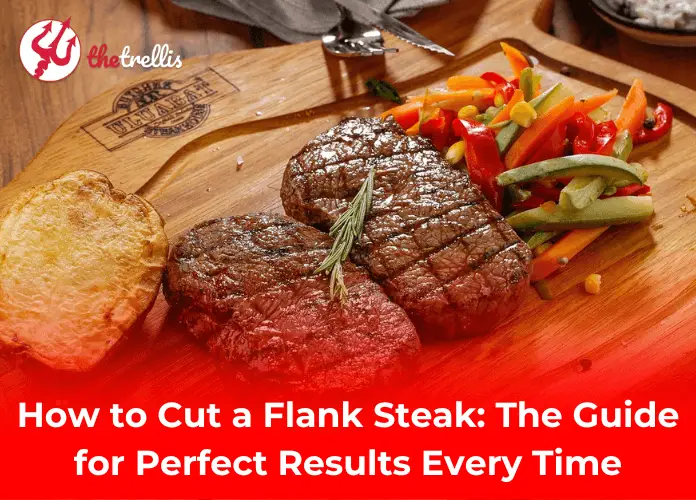 How to Cut a Flank Steak: The Ultimate Guide for Perfect Results Every Time