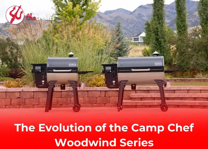 The Evolution of the Camp Chef Woodwind Series