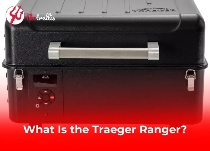 What Is the Traeger Ranger?